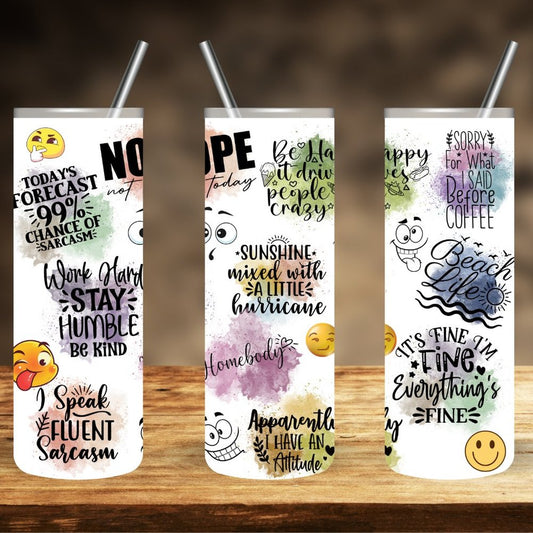 Funny Saying 20oz Skinny Tumbler